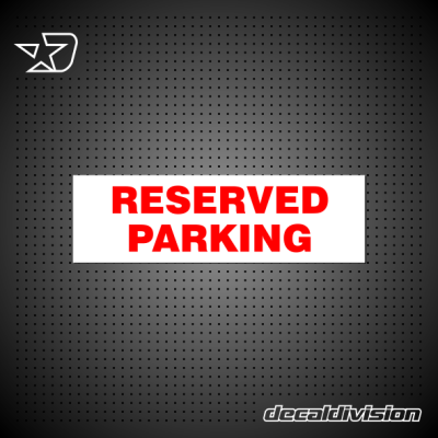 Reserved Parking Sign Reserved Parking Sign